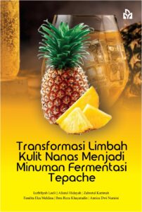 Transformasi Limbah Kulit Nanas Menjadi Minuman Fermentasi Tepache