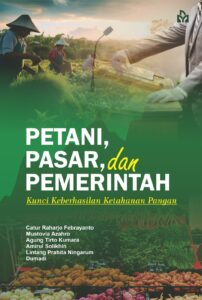 Petani, Pasar, dan Pemerintahan: Kunci Keberhasilan Ketahanan Pangan