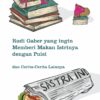 Rudi Gaber yang Ingin Memberi Makan Istrinya dengan Puisi